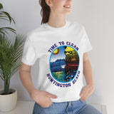 Time to Clean Huntington Beach T Shirt Light Super Soft Cotton Oil Spill Clean Up Design - Light Colors