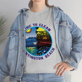 Time to Clean Huntington Beach T Shirt Heavy Thick Cotton Durable Long Oil Spill Clean Up Design - Light Colors