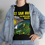 Just San No - T Shirt Heavy Thick Cotton Durable Long NO NUKES environmental anti-nuclear San Onofre State Beach Clemente
