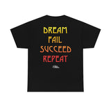 Dream Fail Succeed Repeat Inspiration Motto Affirmation Heavy Durable extra long Cotton Black Green and Navy T Shirt